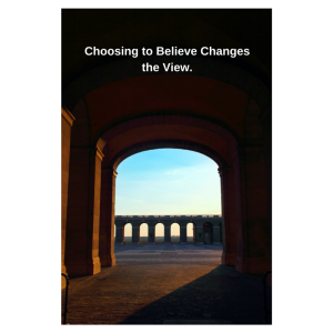 Choosing to Believe Changes the View. (2)